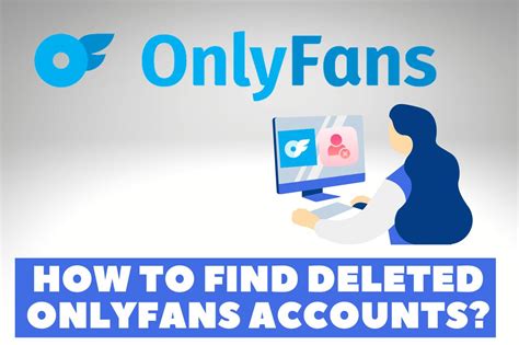 find deleted onlyfans content|recover deleted onlyfans account.